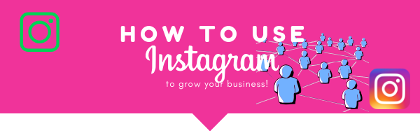 How to use Instagram to grow your business and your brand?
