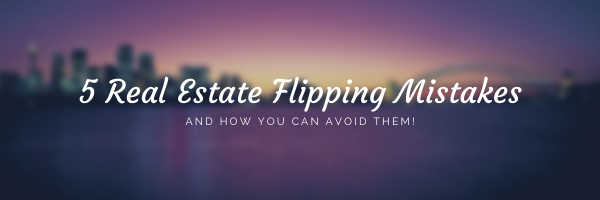 Avoid These 5 House-Flipping Mistakes