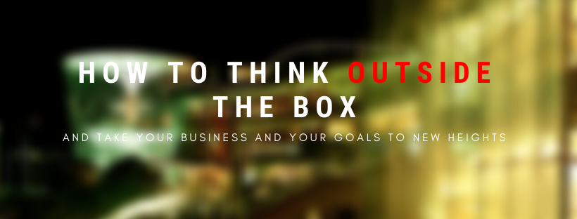 How to Think Outside of The Box in 4 Easy Steps