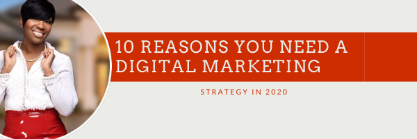 10 Reasons You Need a Digital Marketing Strategy in 2020