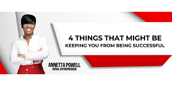 4 Things That Keep You From Being Successful