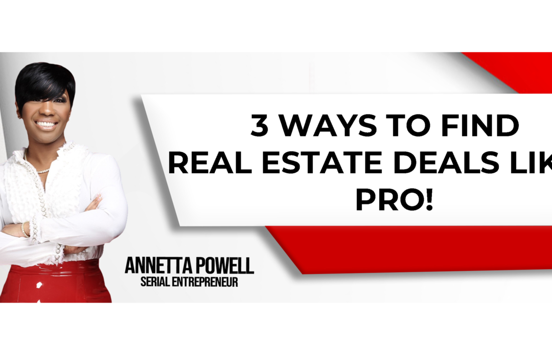 Learn How To Find Real Estate Deals Like An Investment Pro