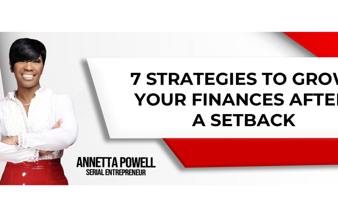 7 Strategies To Grow Your Finances After a Setback