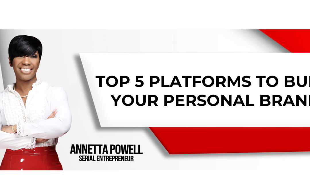 Top 5 Platforms to Build Your Personal Brand