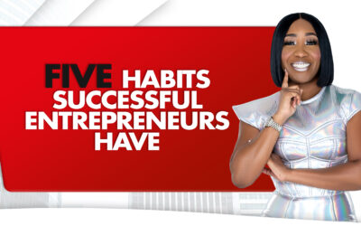Five Habits Successful Entrepreneurs Have