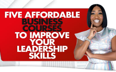 Five Affordable Business Courses To Improve Your Leadership Skills