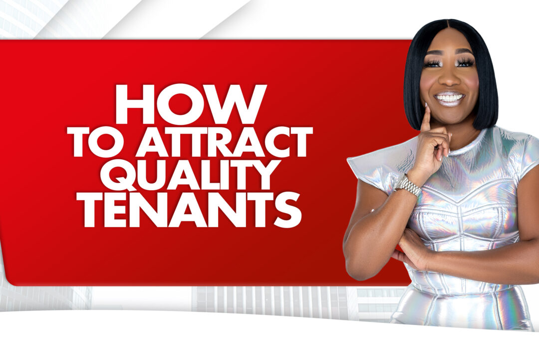 How To Attract Quality Tenants