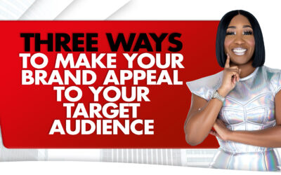 Three Ways To Make Your Brand Appeal To Your Target Audience