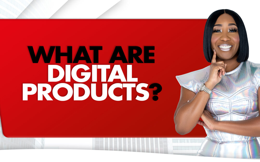 What Are Digital Products?