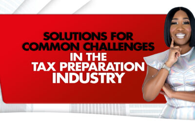 Solutions for Common Challenges in the Tax Preparation Industry